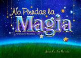 "No Pierdas La Magia" por Juan Carlos Garca