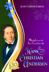 "Metafisica de los Cuentos de Hans Christian Andersen" por Juan Carlos Garca
