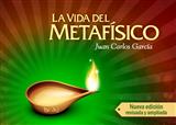 "La Vida del Metafisico" por Juan Carlos Garcia
