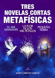 "Tres Novelas Cortas Metafsicas" por Juan Carlos Garcia