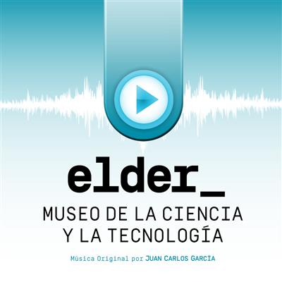 Elder - Museo de la Ciencia y la Tecnologa - Juan Carlos Garcia