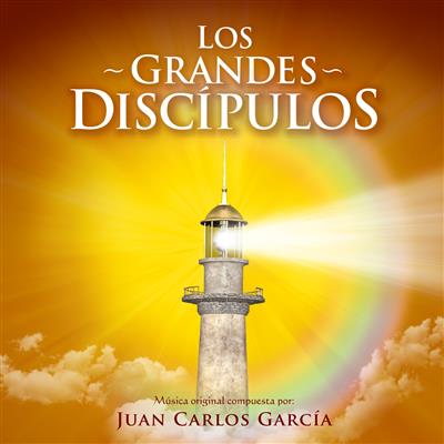 Los Grandes Discpulos - Juan Carlos Garcia