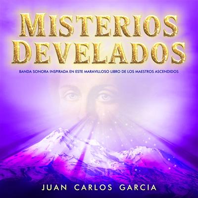 Misterios Develados - Juan Carlos Garca
