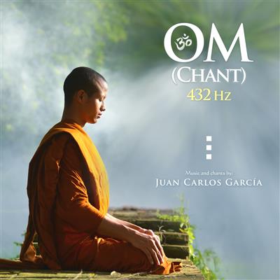 OM (Chant) 432 Hz - Juan Carlos Garcia