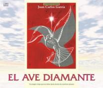 "El Ave Diamante" - Juan Carlos Garca