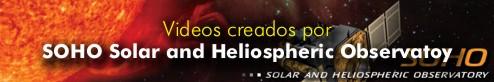 Videos creados por SOHO Solar and Heliospheric Observatory.