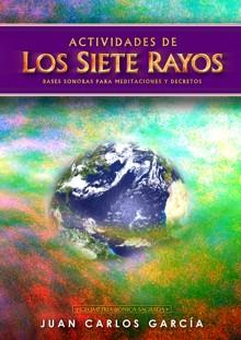 "Actividades de los Siete Rayos" por Juan Carlos Garca