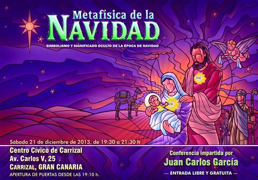 Conferencia sobre METAFSICA DE LA NAVIDAD por Juan Carlos Garca