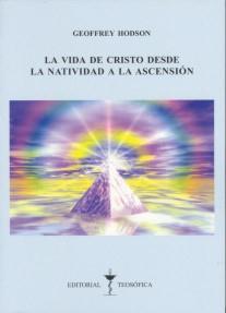 "La Vida de Cristo desde la Natividad a la Ascensin" por Geodfrey Hodson. Portada por Juan Carlos Garca.