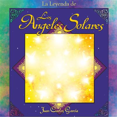 La Leyenda de los ngeles Solares - Juan Carlos Garca