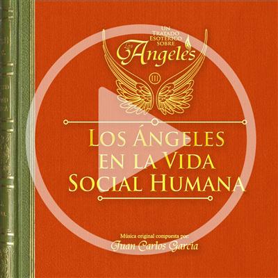 Los Ángeles en la vida Social Humana - Juan Carlos García