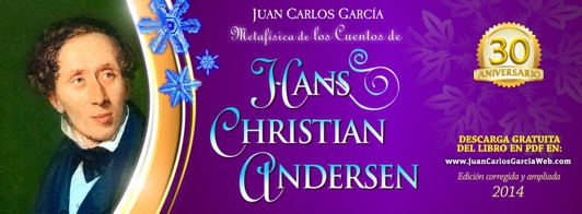 Metafsica de los Cuentos de Hans Christian Andersen - Juan Carlos Garca